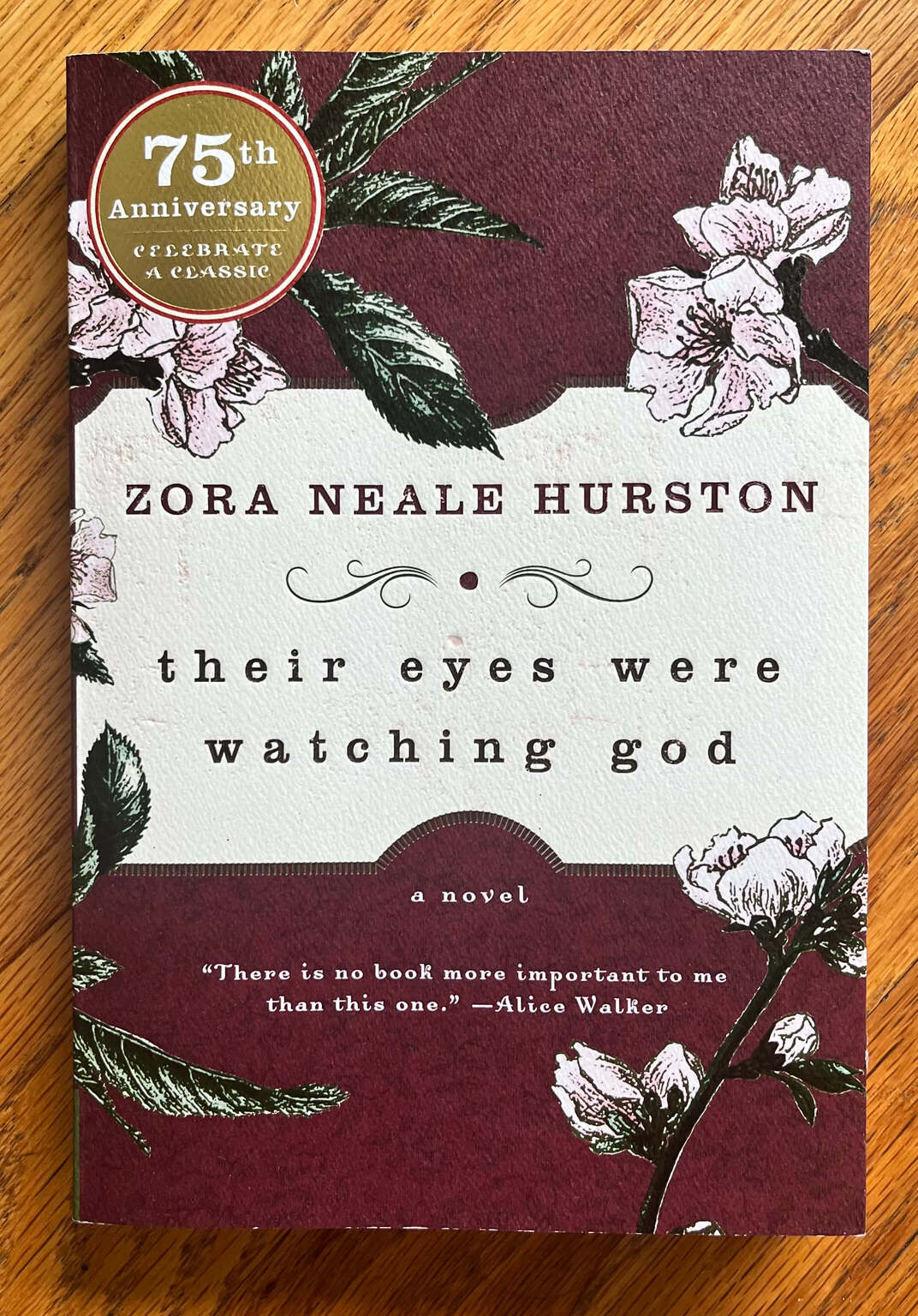“their eyes were watching god: a novel” by Zora Neale Hurston. “There is no book more important to me than this one.” - Alice Walker