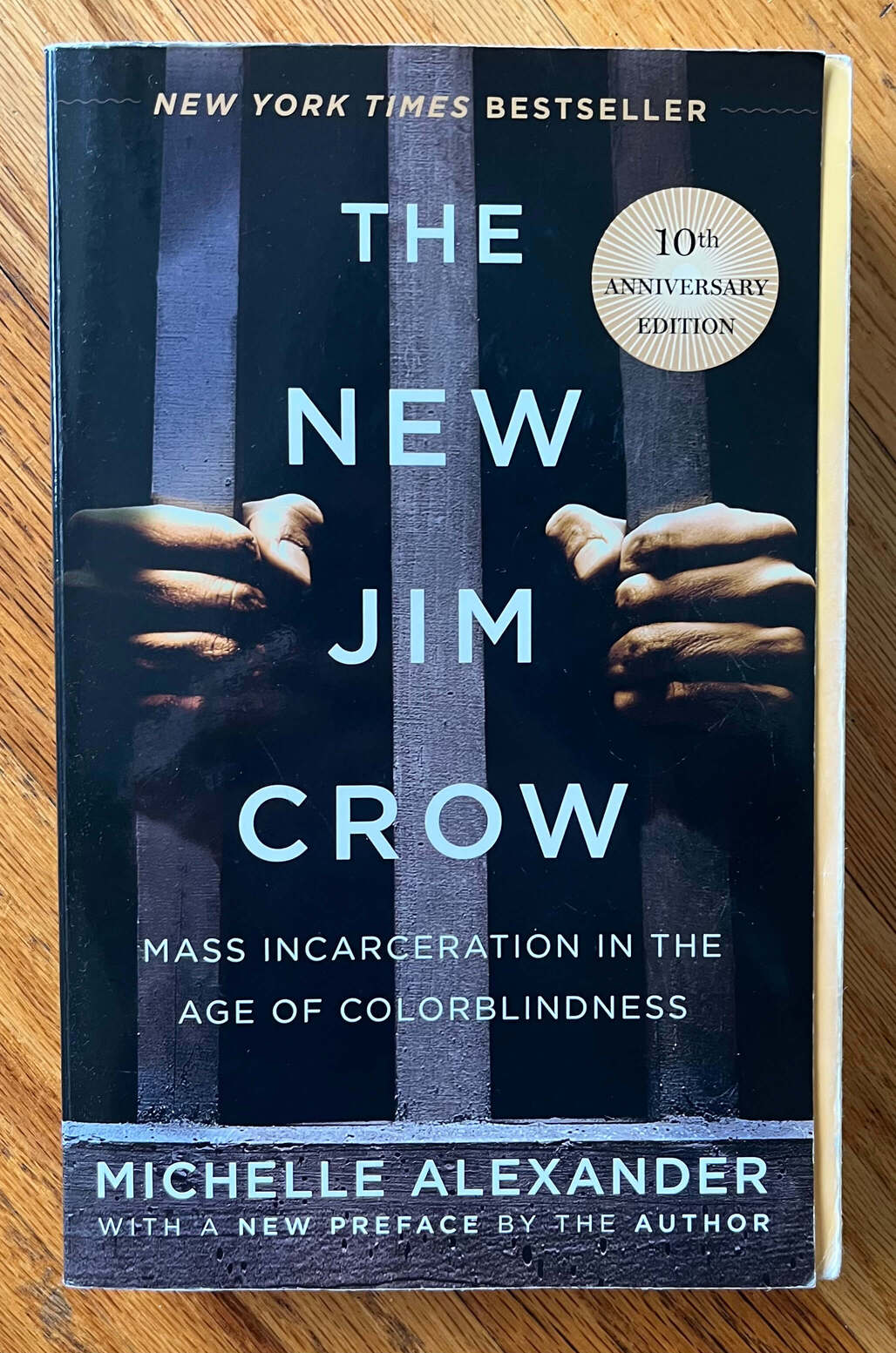 “The New Jim Crow: Mass Incarceration in the Age of Colorblindness” by Michelle Alexander. With a new preface by the author.