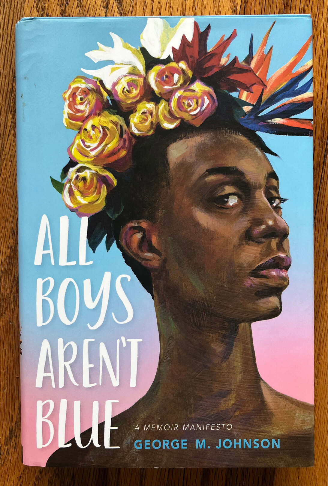 “All Boys Aren’t Blue: A Memoir-Manifesto” by George M. Johnson.