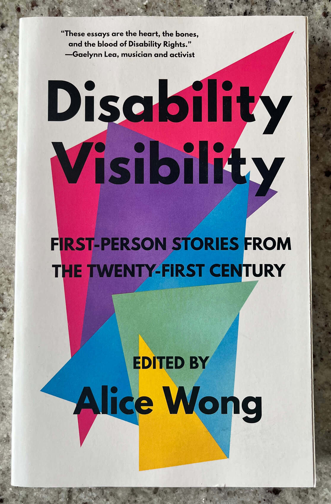 “Disability Visibility: First-person Stories from the Twenty-First Century” Edited by Alice Wong.