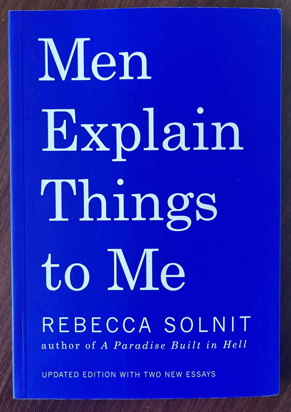 “Men Explain Things to Me” by Rebecca Solnit.