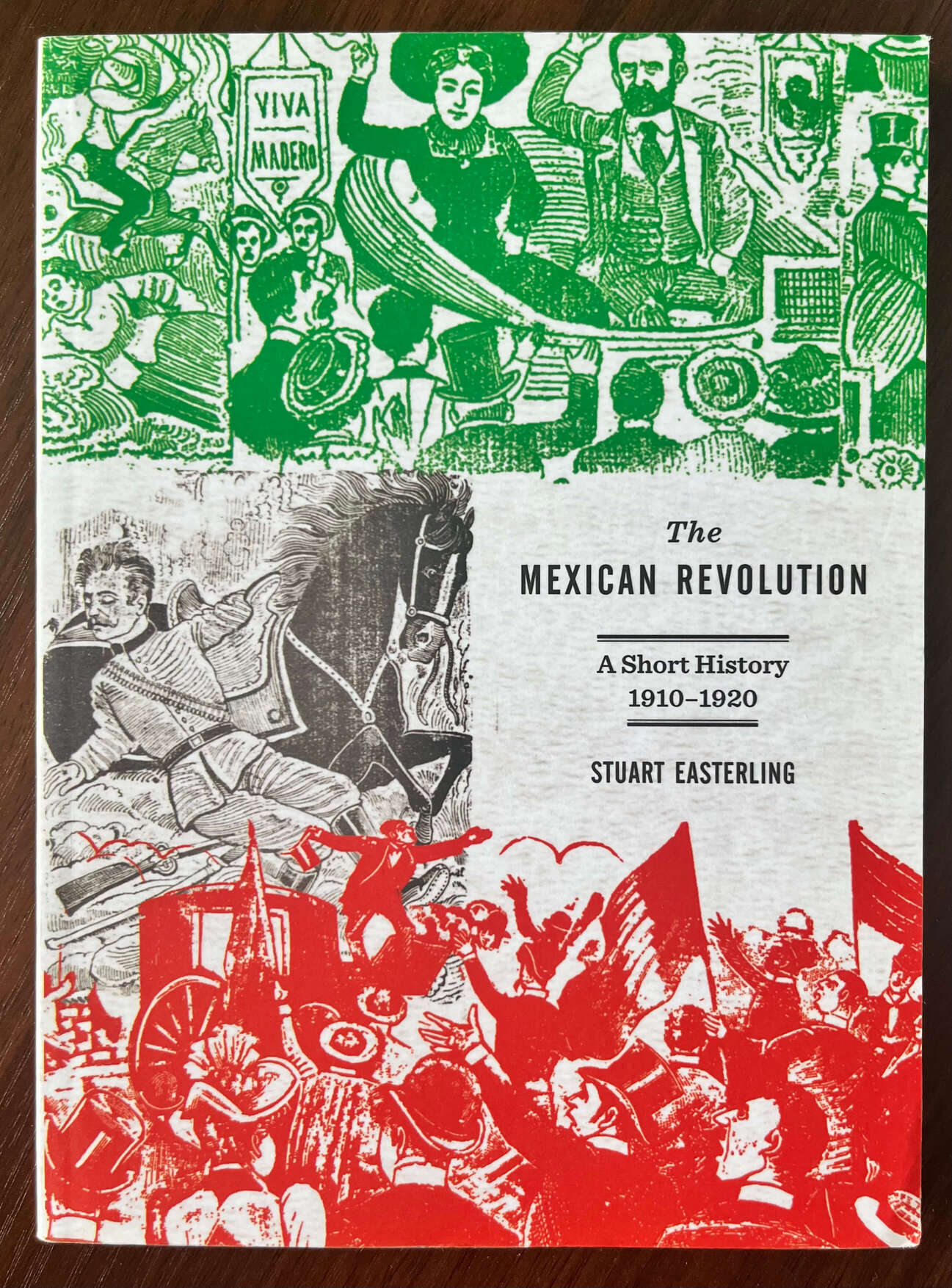 “The Mexican Revolution: A Short History 1910-1920” by Stuart Easterling”
