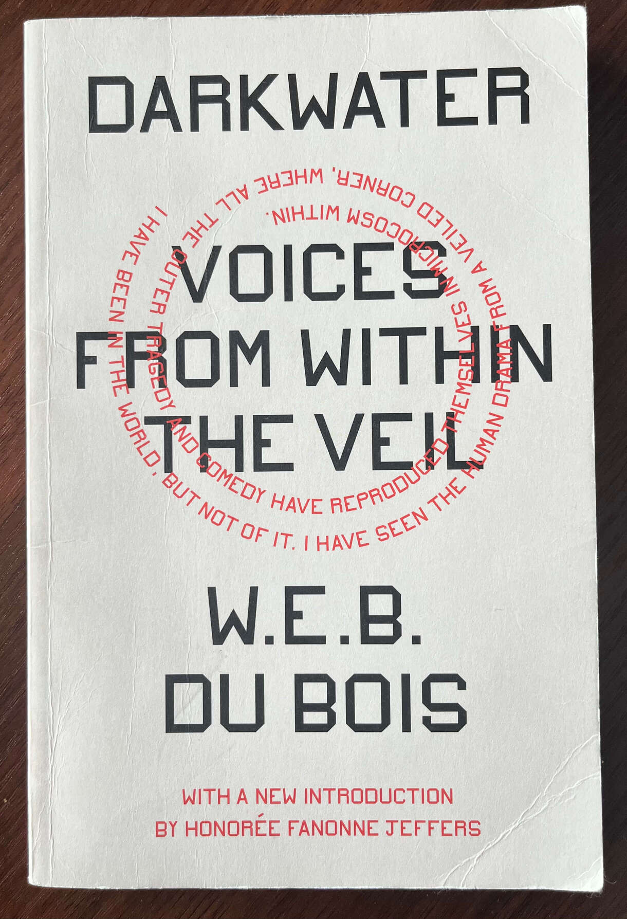 “Darkwater: Voices from Within the Veil” by W.E.B. DuBois. With a new introduction by Honorêe Fanonne Jeffers.