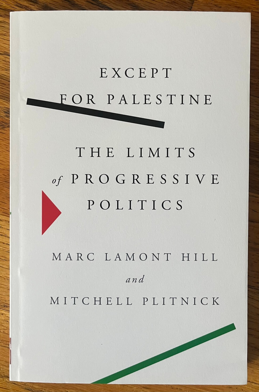 “Except for Palestine: The Limits of Progressive Politics” by Marc Lamont Hill and Mitchell Plitnik